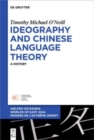 Ideography and Chinese Language Theory : A History - Book