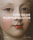 Hofische Portratkultur : Die Bildnissammlung der osterreichischen Erzherzogin Maria Anna (1738-1789) - Book