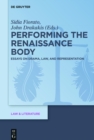 Performing the Renaissance Body : Essays on Drama, Law, and Representation - eBook