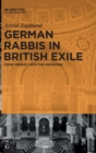 German Rabbis in British Exile : From ‘Heimat’ into the Unknown - Book