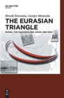 The Eurasian Triangle : Russia, The Caucasus and Japan, 1904-1945 - Book