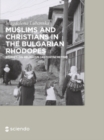 Muslims and Christians in the Bulgarian Rhodopes. : Studies on Religious (Anti)Syncretism - eBook