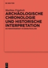 Archaologische Chronologie und historische Interpretation : Die Merowingerzeit in Suddeutschland - Book