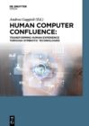 Human Computer Confluence : Transforming Human Experience Through Symbiotic Technologies - eBook