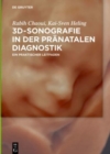 3D-Sonografie in der pranatalen Diagnostik : Ein praktischer Leitfaden - Book