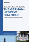 The German-Hebrew Dialogue : Studies of Encounter and Exchange - Book