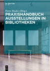 Praxishandbuch Ausstellungen in Bibliotheken - Book