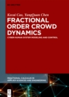 Fractional Order Crowd Dynamics : Cyber-Human System Modeling and Control - eBook