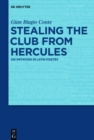 Stealing the Club from Hercules : On Imitation in Latin Poetry - eBook