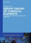 Group Theory of Chemical Elements : Structure and Properties of Elements and Compounds - Book