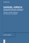 Samuel Hirsch : Philosopher of Religion, Advocate of Emancipation and Radical Reformer - eBook