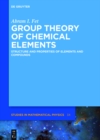 Group Theory of Chemical Elements : Structure and Properties of Elements and Compounds - eBook
