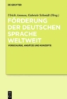 Forderung der deutschen Sprache weltweit : Vorschlage, Ansatze und Konzepte - Book
