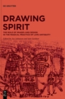 Drawing Spirit : The Role of Images and Design in the Magical Practice of Late Antiquity - Book