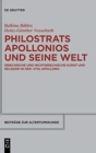 Philostrats Apollonios und seine Welt : Griechische und nichtgriechische Kunst und Religion in der >Vita Apollonii< - Book