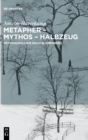 Metapher – Mythos – Halbzeug : Metaphorologie nach Blumenberg - Book