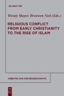 Religious Conflict from Early Christianity to the Rise of Islam - Book