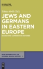 Jews and Germans in Eastern Europe : Shared and Comparative Histories - Book
