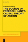 The Bounds of Freedom: Kant's Causal Theory of Action - eBook