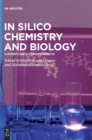 In Silico Chemistry and Biology : Current and Future Prospects - Book