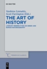 The Art of History : Literary Perspectives on Greek and Roman Historiography - Book
