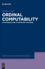 Ordinal Computability : An Introduction to Infinitary Machines - Book