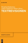 Textrevisionen : Beitrage der Internationalen Fachtagung der Arbeitsgemeinschaft fur germanistische Edition, Graz, 17. bis 20. Februar 2016 - Book
