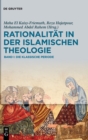Rationalitat in Der Islamischen Theologie : Band I: Die Klassische Periode - Book