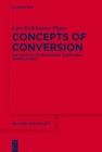 Concepts of Conversion : The Politics of Missionary Scriptural Translations - eBook
