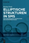 Elliptische Strukturen in SMS : Eine korpusbasierte Untersuchung des Schweizerdeutschen - Book