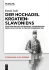 Der Hochadel Kroatien-Slawoniens : Zwischen Verlust, Verteidigung Und Neuerwerb Gesellschaftlicher Elitenpositionen (1868-1918) - Book