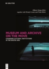 Museum and Archive on the Move : Changing Cultural Institutions in the Digital Era - Book