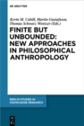 Finite but Unbounded: New Approaches in Philosophical Anthropology - eBook