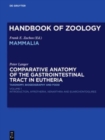 Comparative Anatomy of the Gastrointestinal Tract in Eutheria I : Taxonomy, Biogeography and Food: Afrotheria, Xenarthra and Euarchontoglires - Book