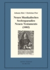 Neues Musikalisches Seelenparadies Neuen Testaments (1662) : Kritische Ausgabe und Kommentar. Kritische Edition des Notentextes - Book