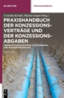 Praxishandbuch Der Konzessionsvertrage Und Der Konzessionsabgaben : Wegenutzungsvertrage in Der Energie- Und Wasserversorgung - Book