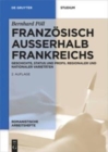 Franzosisch außerhalb Frankreichs : Geschichte, Status und Profil regionaler und nationaler Varietaten - Book
