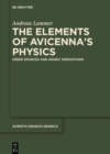 The Elements of Avicenna's Physics : Greek Sources and Arabic Innovations - Book