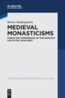 Medieval Monasticisms : Forms and Experiences of the Monastic Life in the Latin West - Book