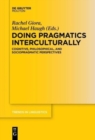 Doing Pragmatics Interculturally : Cognitive, Philosophical, and Sociopragmatic Perspectives - Book