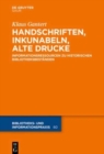Handschriften, Inkunabeln, Alte Drucke - Informationsressourcen Zu Historischen Bibliotheksbest?nden - Book