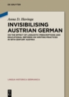 Invisibilising Austrian German : On the effect of linguistic prescriptions and educational reforms on writing practices in 18th-century Austria - eBook