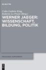 Werner Jaeger – Wissenschaft, Bildung, Politik - Book