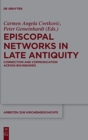 Episcopal Networks in Late Antiquity : Connection and Communication Across Boundaries - Book
