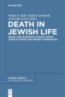 Death in Jewish Life : Burial and Mourning Customs Among Jews of Europe and Nearby Communities - Book
