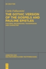 The Gothic Version of the Gospels and Pauline Epistles : Cultural Background, Transmission and Character - Book
