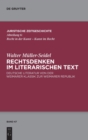 Rechtsdenken im literarischen Text : Deutsche Literatur von der Weimarer Klassik zur Weimarer Republik - Book