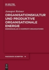 Organisationskultur Und Produktive Organisationale Energie : Energiequellen in Nonprofit-Organisationen - Book