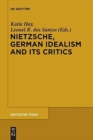 Nietzsche, German Idealism and Its Critics - Book