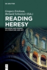 Reading Heresy : Religion and Dissent in Literature and Art - Book